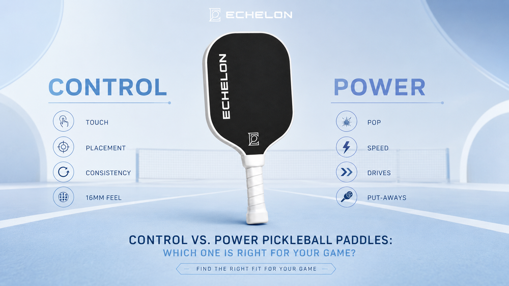 ECHELON APEX pickleball paddle showing control and power paddle comparison for players